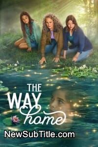 زیر‌نویس فارسی سریال The Way Home - Season 2