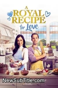زیر‌نویس فارسی فیلم A Royal Recipe for Love