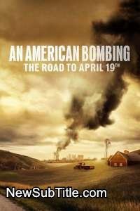 زیر‌نویس فارسی فیلم An American Bombing: The Road to April 19th