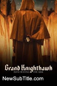 زیر‌نویس فارسی فیلم Grand Knighthawk: Infiltrating the KKK