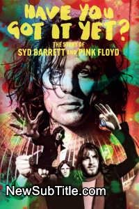 زیر‌نویس فارسی فیلم Have You Got It Yet? The Story of Syd Barrett and Pink Floyd
