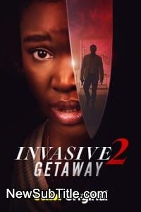 زیر‌نویس فارسی فیلم Invasive 2: Getaway