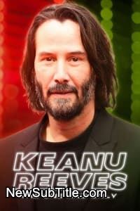 زیر‌نویس فارسی فیلم Keanu Reeves: The One and Only