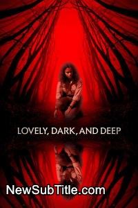 زیر‌نویس فارسی فیلم Lovely, Dark, and Deep