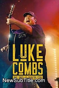 زیر‌نویس فارسی فیلم Luke Combs: Dive Bars to Country Star
