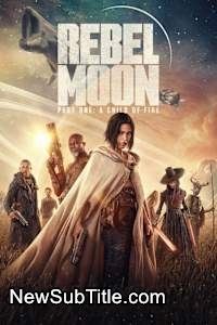 زیر‌نویس فارسی فیلم Rebel Moon: Part One - A Child of Fire