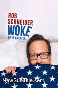 زیر‌نویس فارسی فیلم Rob Schneider: Woke Up in America