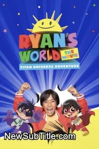 زیر‌نویس فارسی فیلم Ryan's World the Movie: Titan Universe Adventure