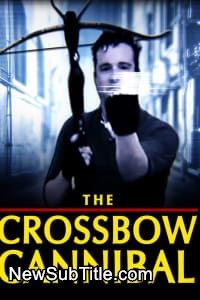 زیر‌نویس فارسی فیلم The Crossbow Cannibal