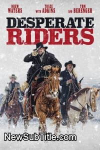زیر‌نویس فارسی فیلم The Desperate Riders