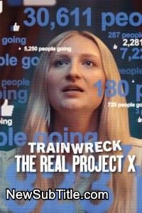 زیر‌نویس فارسی فیلم Trainwreck: The Real Project X