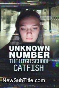 زیر‌نویس فارسی فیلم Unknown Number: The High School Catfish