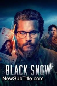 زیر‌نویس فارسی سریال Black Snow - Season 1