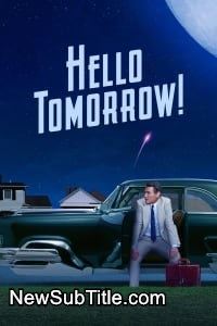 زیر‌نویس فارسی سریال Hello Tomorrow! - Season 1