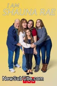 زیر‌نویس فارسی سریال I Am Shauna Rae - Season 1