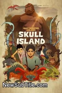 زیر‌نویس فارسی سریال Skull Island - Season 1
