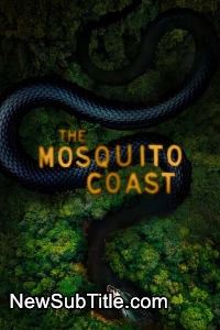 زیر‌نویس فارسی سریال The Mosquito Coast - Season 2