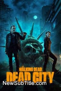 زیر‌نویس فارسی سریال The Walking Dead: Dead City - Season 2
