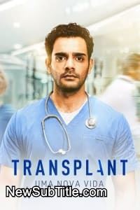 زیر‌نویس فارسی سریال Transplant - Season 2